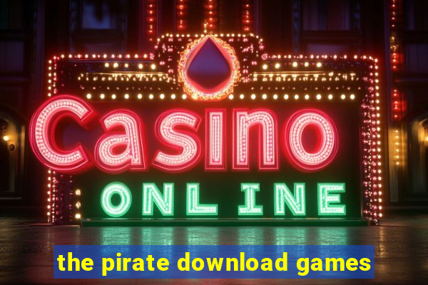 the pirate download games